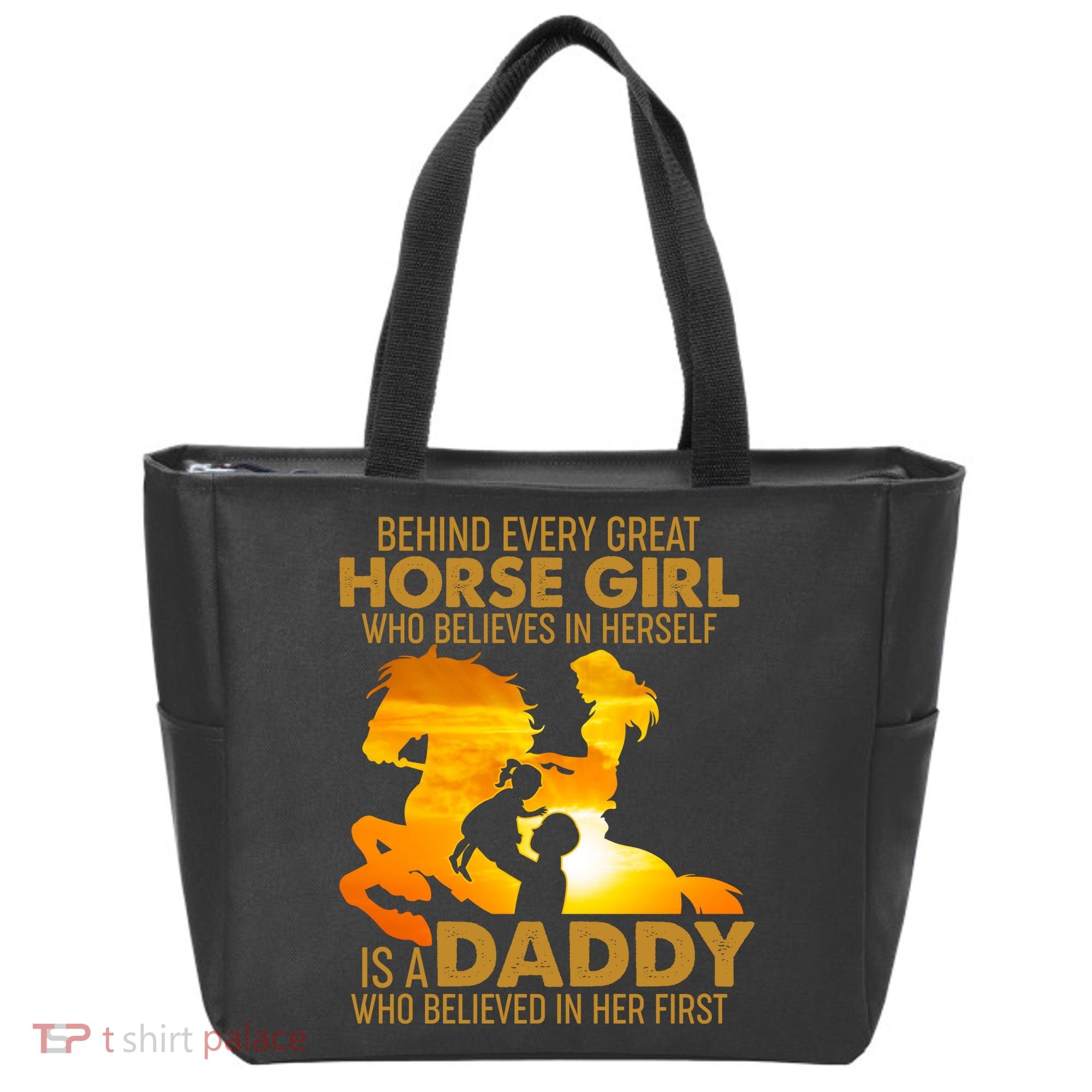 Behind Every Great Horse Girl Is A Daddy Who Believed In Her First Tote Bag