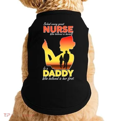 Behind Every Great Nurse Is A Daddy Doggie Tank