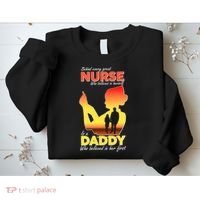 Behind Every Great Nurse Is A Daddy Sweatshirt thumb 2