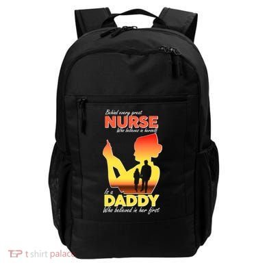 Behind Every Great Nurse Is A Daddy Backpack