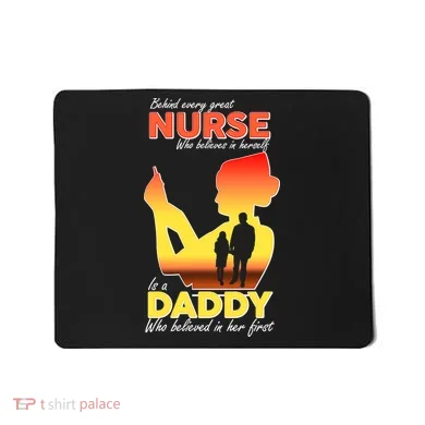 Behind Every Great Nurse Is A Daddy Mousepad