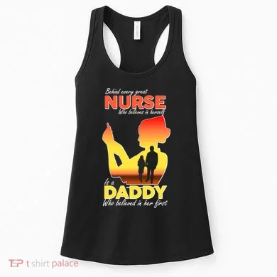 Behind Every Great Nurse Is A Daddy Women's Tank Top