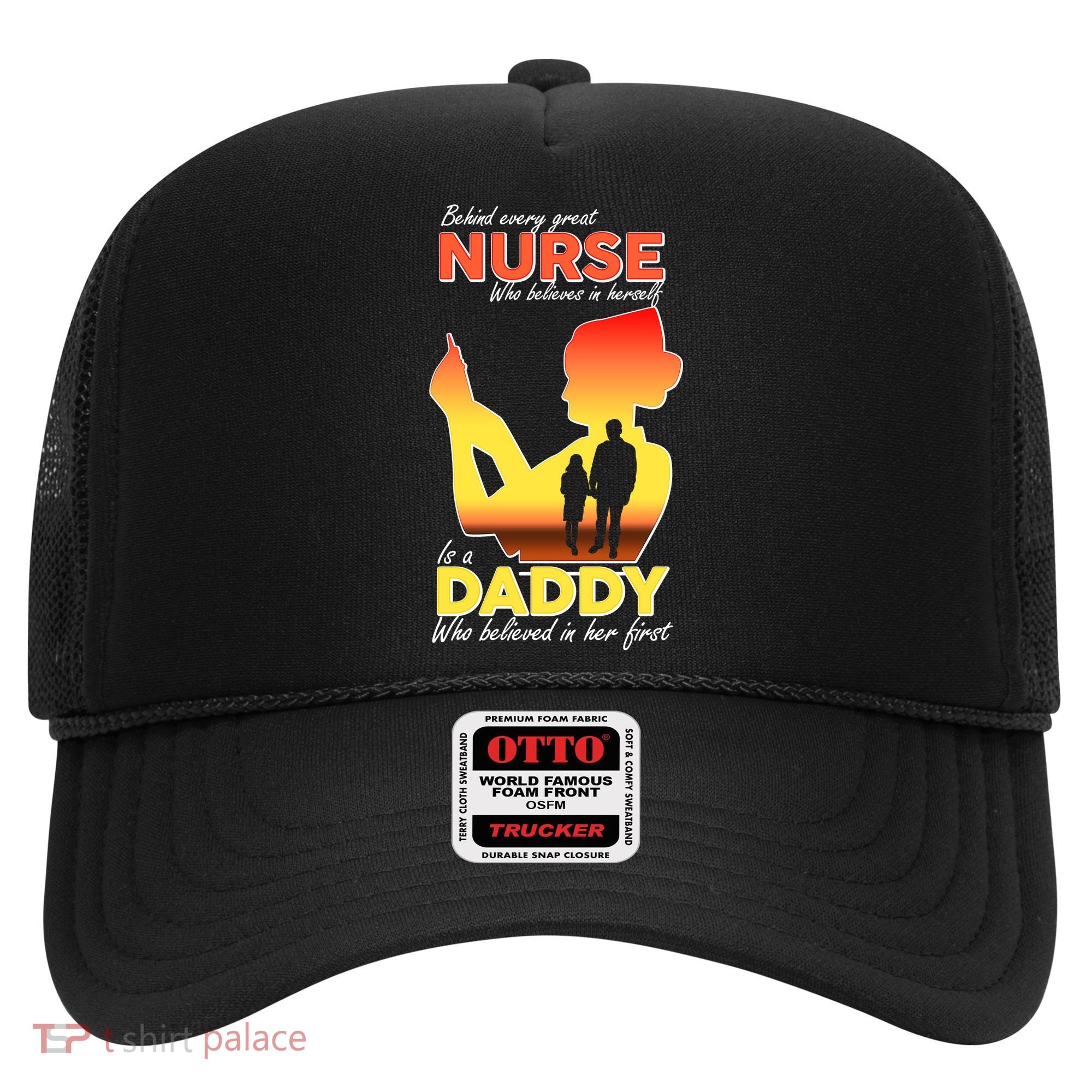 Behind Every Great Nurse Is A Daddy Hat