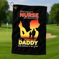 Behind Every Great Nurse Is A Daddy Golf Towel thumb 1