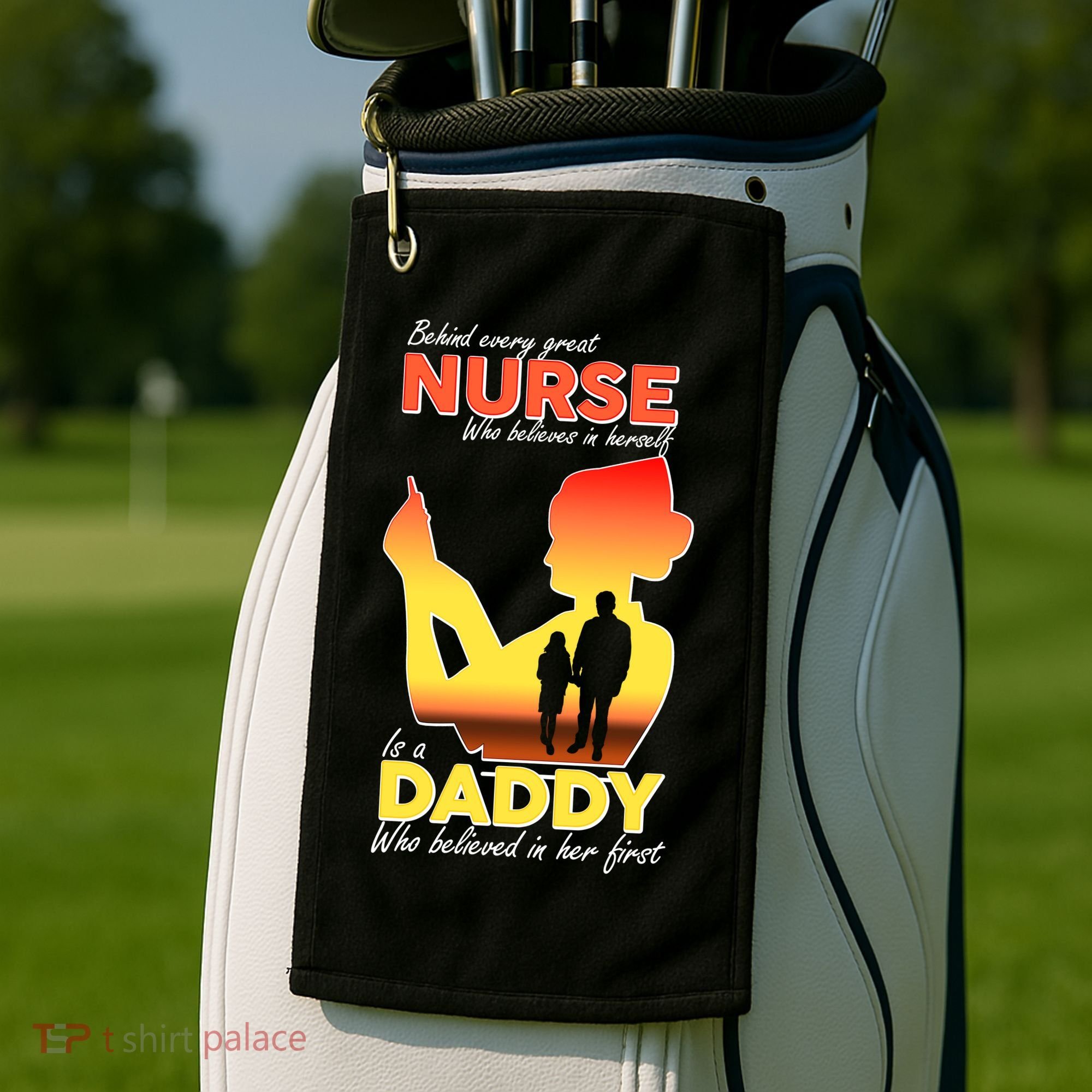 Behind Every Great Nurse Is A Daddy Golf Towel