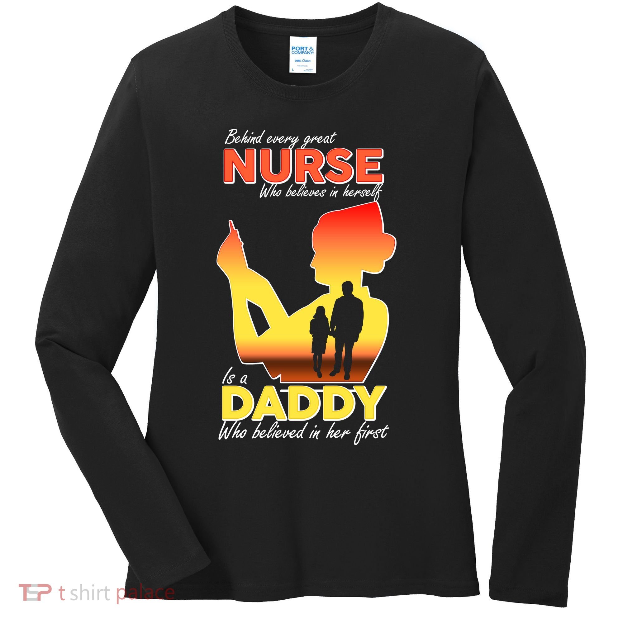 Behind Every Great Nurse Is A Daddy Women's Long Sleeve Shirt