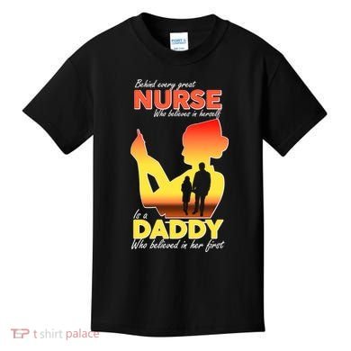Behind Every Great Nurse Is A Daddy Kids T-Shirt