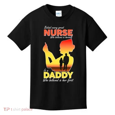 Behind Every Great Nurse Is A Daddy Kids T-Shirt