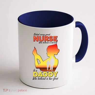 Behind Every Great Nurse Is A Daddy Coffee Mug back