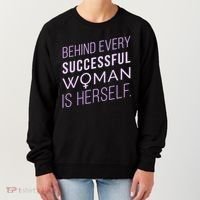 Behind Every Successful Woman Is Herself Women's Sweatshirt thumb 0