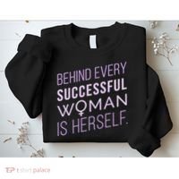Behind Every Successful Woman Is Herself Sweatshirt thumb 2