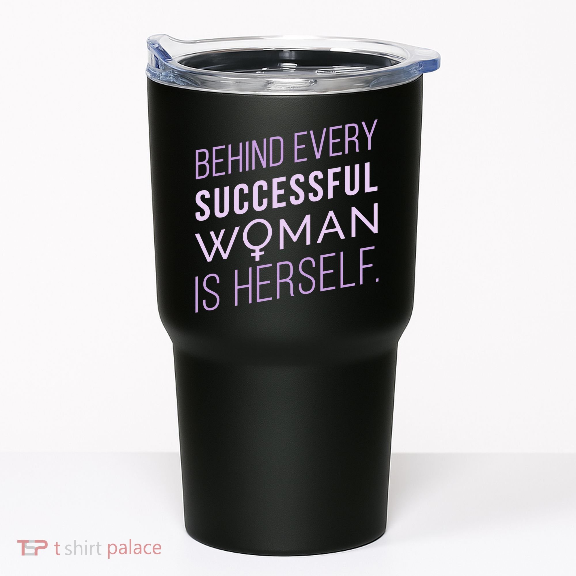 Behind Every Successful Woman Is Herself Tumbler