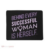 Behind Every Successful Woman Is Herself Mousepad thumb 0