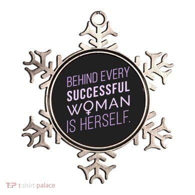 Behind Every Successful Woman Is Herself Ornament