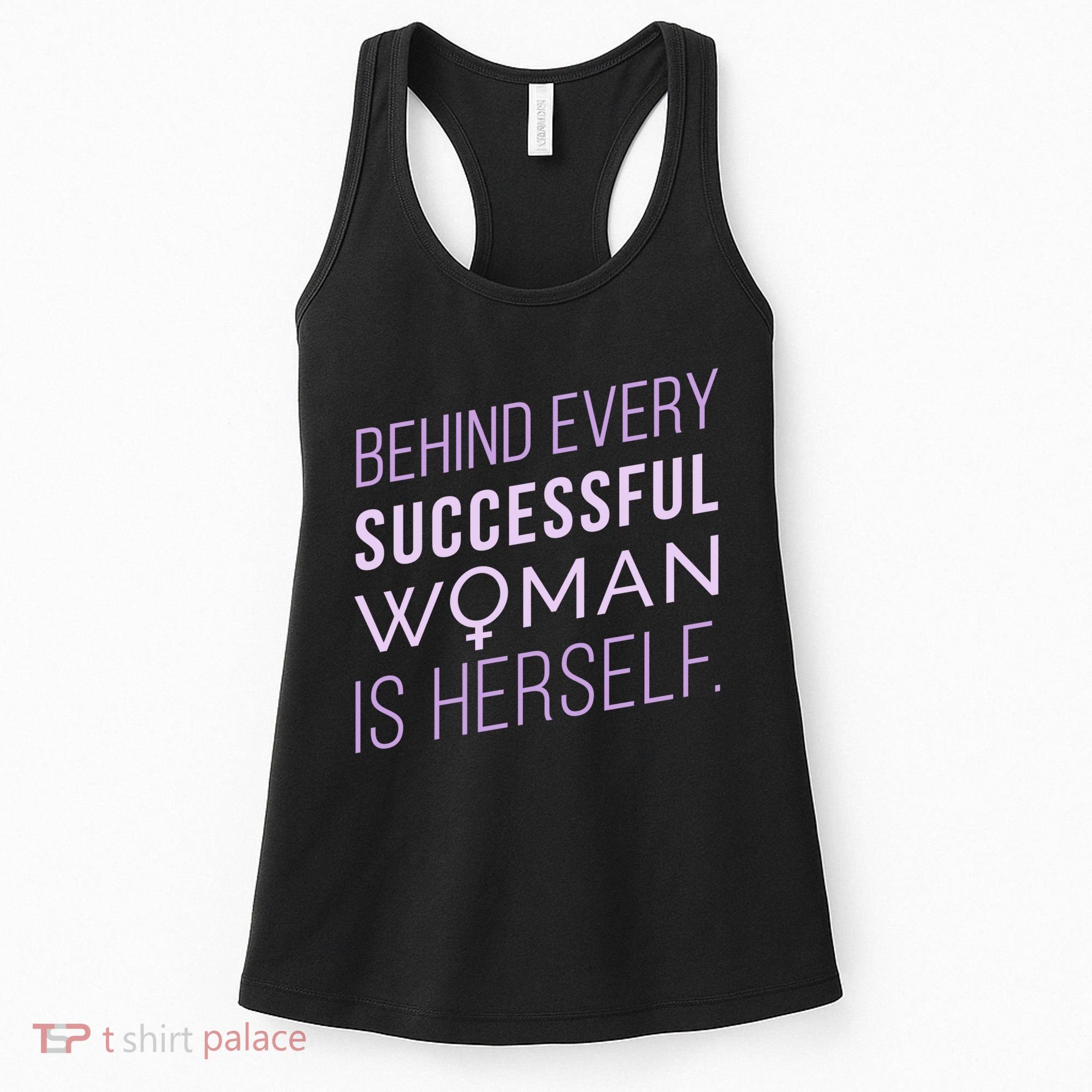 Behind Every Successful Woman Is Herself Women's Tank Top