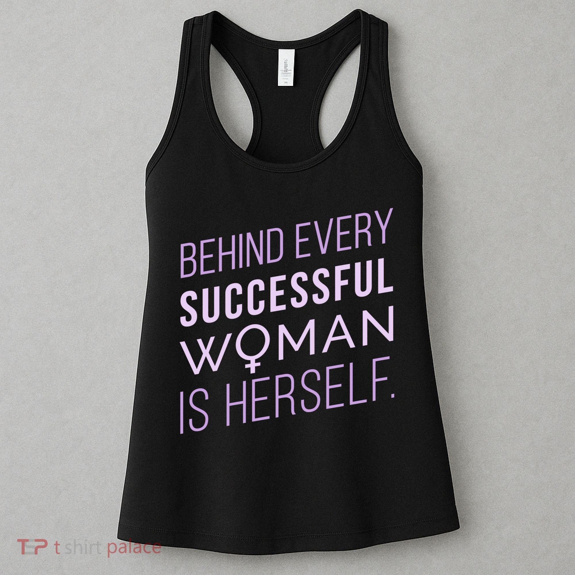 Behind Every Successful Woman Is Herself Women's Tank Top