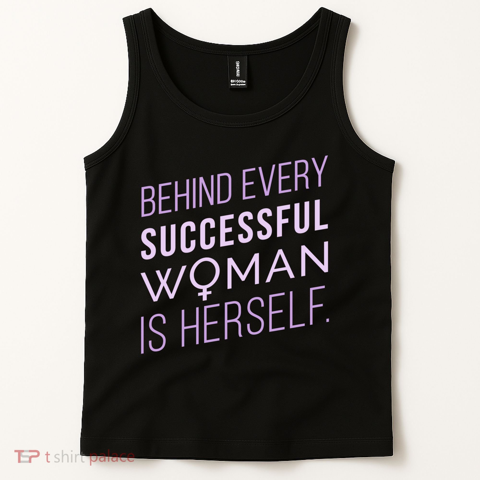 Behind Every Successful Woman Is Herself Tank Top