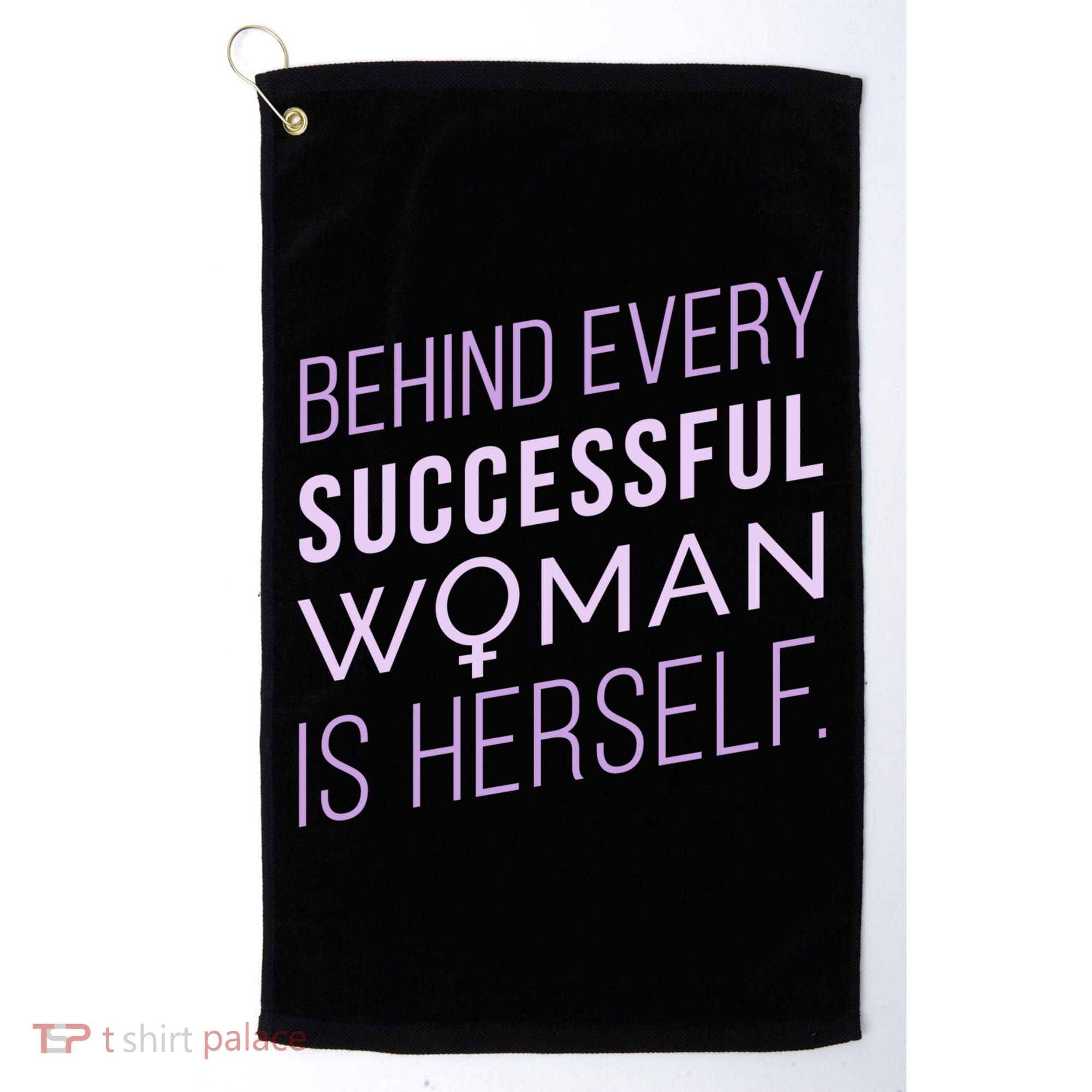 Behind Every Successful Woman Is Herself Golf Towel