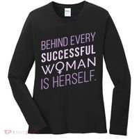 Behind Every Successful Woman Is Herself Women's Long Sleeve Shirt thumb 0