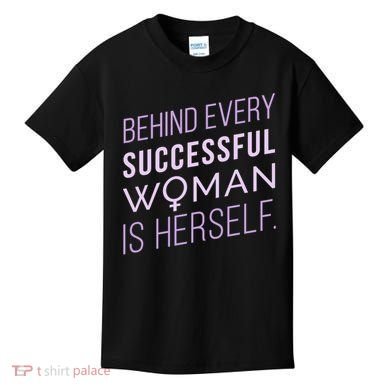 Behind Every Successful Woman Is Herself Kids T-Shirt