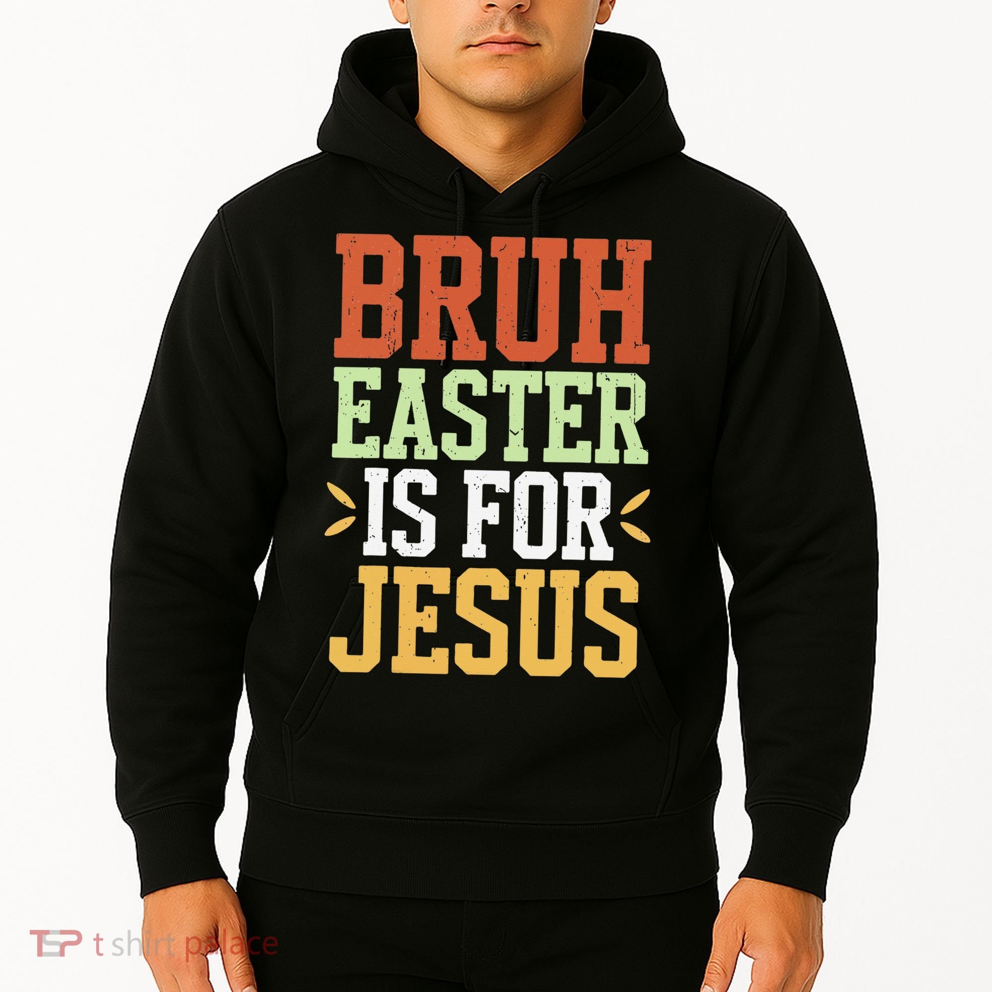 Bruh Easter Is For Jesus Funny N God Son Hoodie
