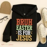 Bruh Easter Is For Jesus Funny N God Son Hoodie thumb 4