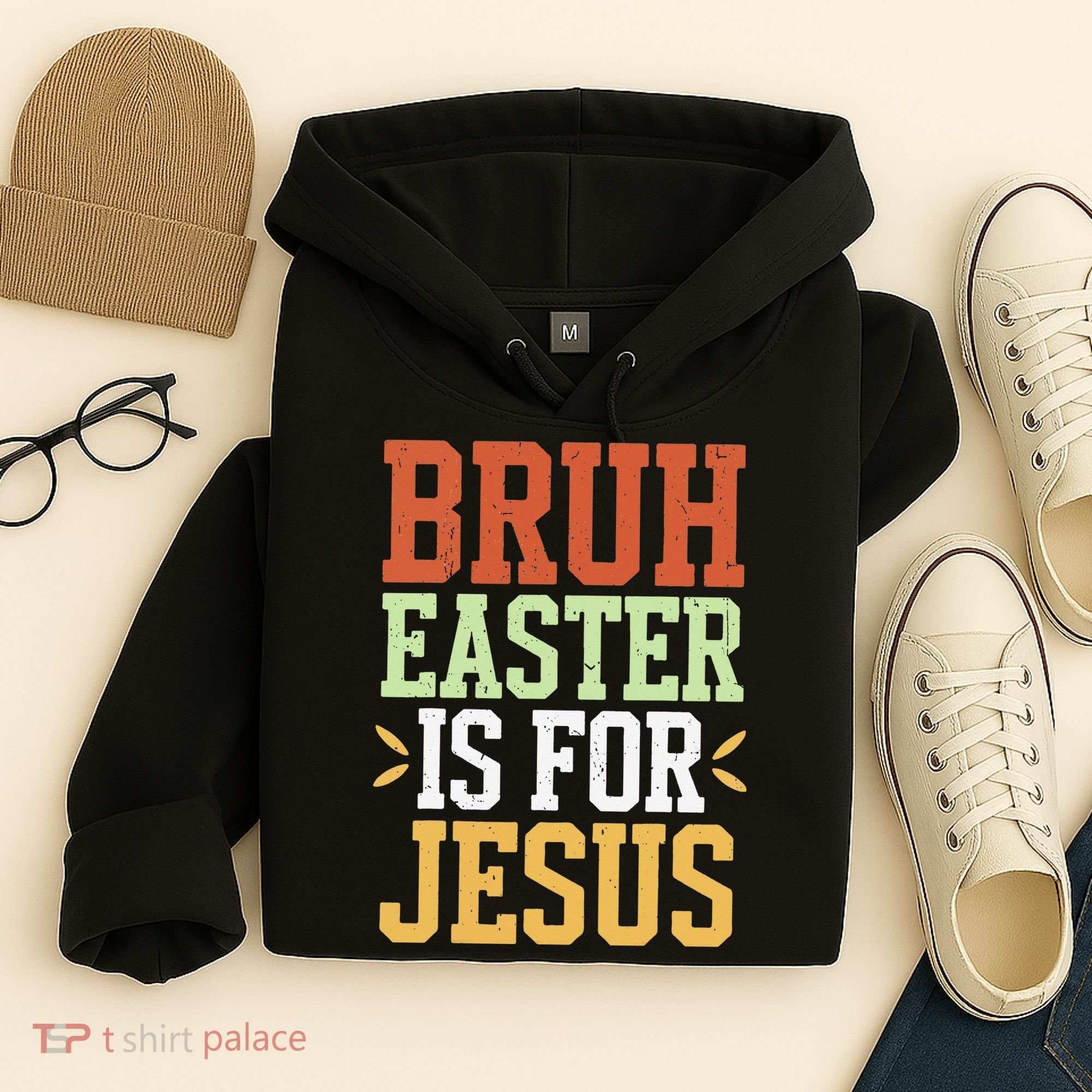 Bruh Easter Is For Jesus Funny N God Son Hoodie