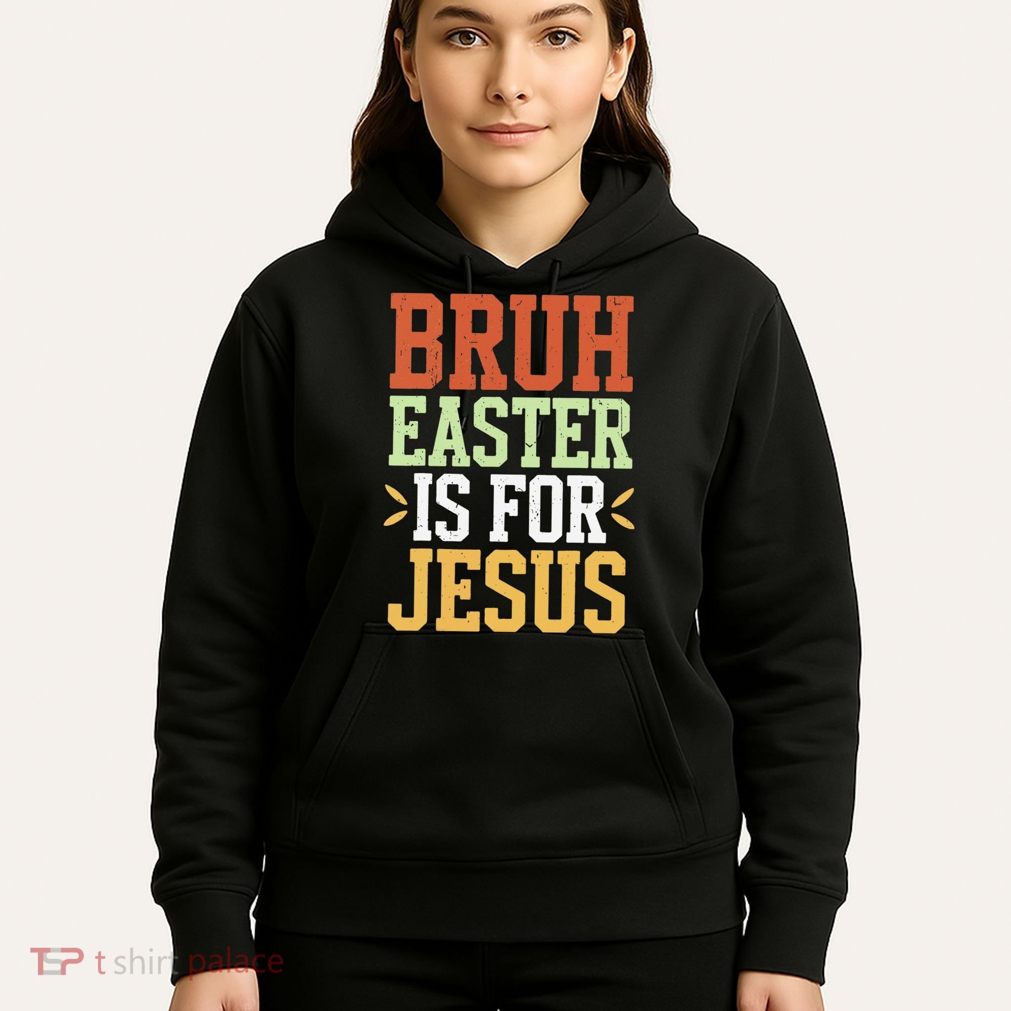 Bruh Easter Is For Jesus Funny N God Son Hoodie