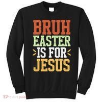 Bruh Easter Is For Jesus Funny N God Son Sweatshirt thumb 0