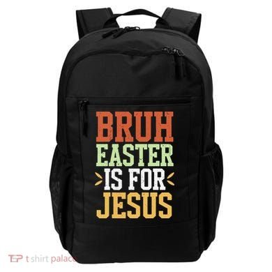 Bruh Easter Is For Jesus Funny N God Son Backpack