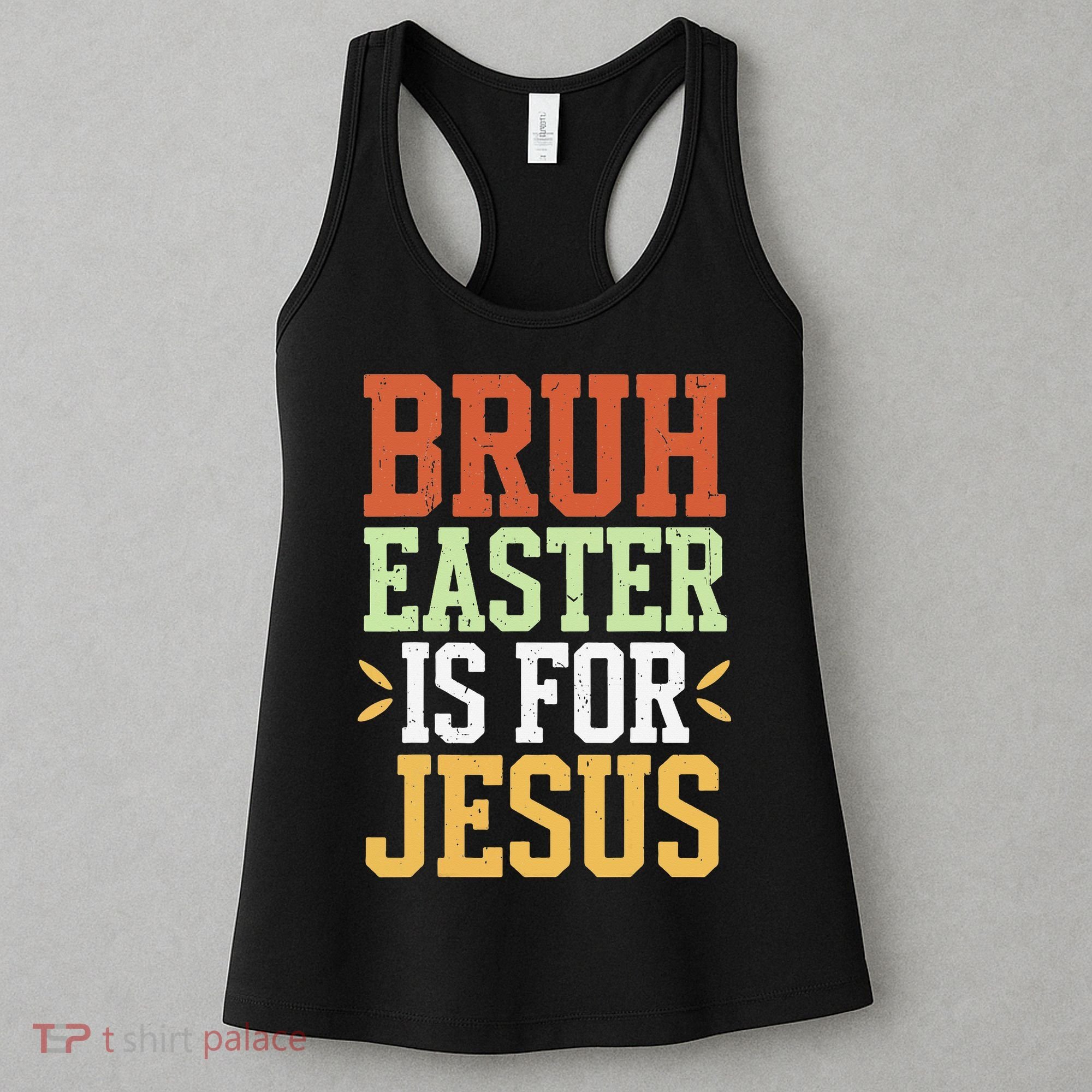 Bruh Easter Is For Jesus Funny N God Son Women's Tank Top