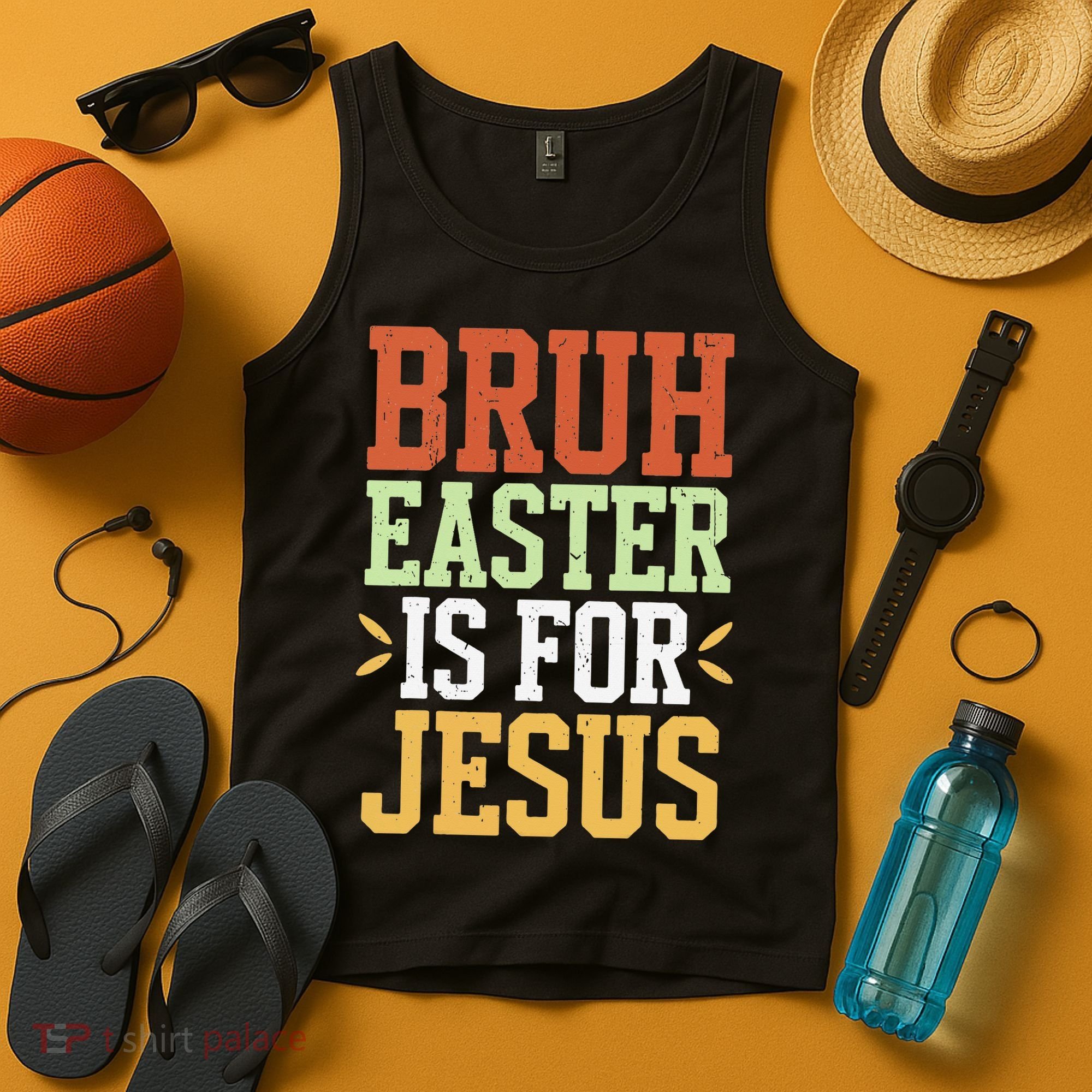Bruh Easter Is For Jesus Funny N God Son Tank Top
