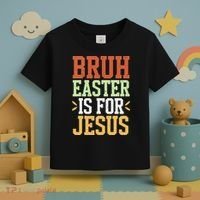 Bruh Easter Is For Jesus Funny N God Son Toddler T-Shirt thumb 3