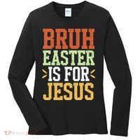 Bruh Easter Is For Jesus Funny N God Son Women's Long Sleeve Shirt thumb 0