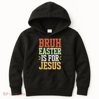 Bruh Easter Is For Jesus Funny N God Son Kids Hoodie thumb 0