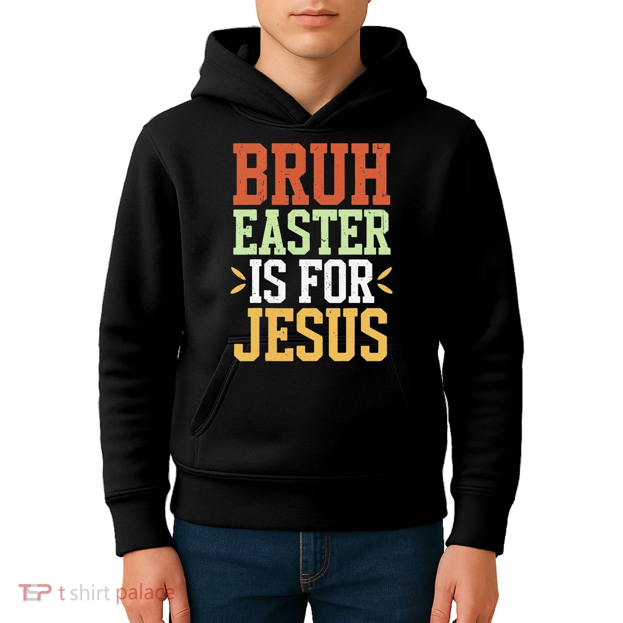 Bruh Easter Is For Jesus Funny N God Son Kids Hoodie
