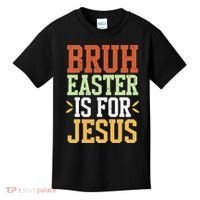 Bruh Easter Is For Jesus Funny N God Son Kids T-Shirt thumb 0