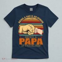 Being A Dad Is An Honor Being Papa Is Priceless T-Shirt thumb 5