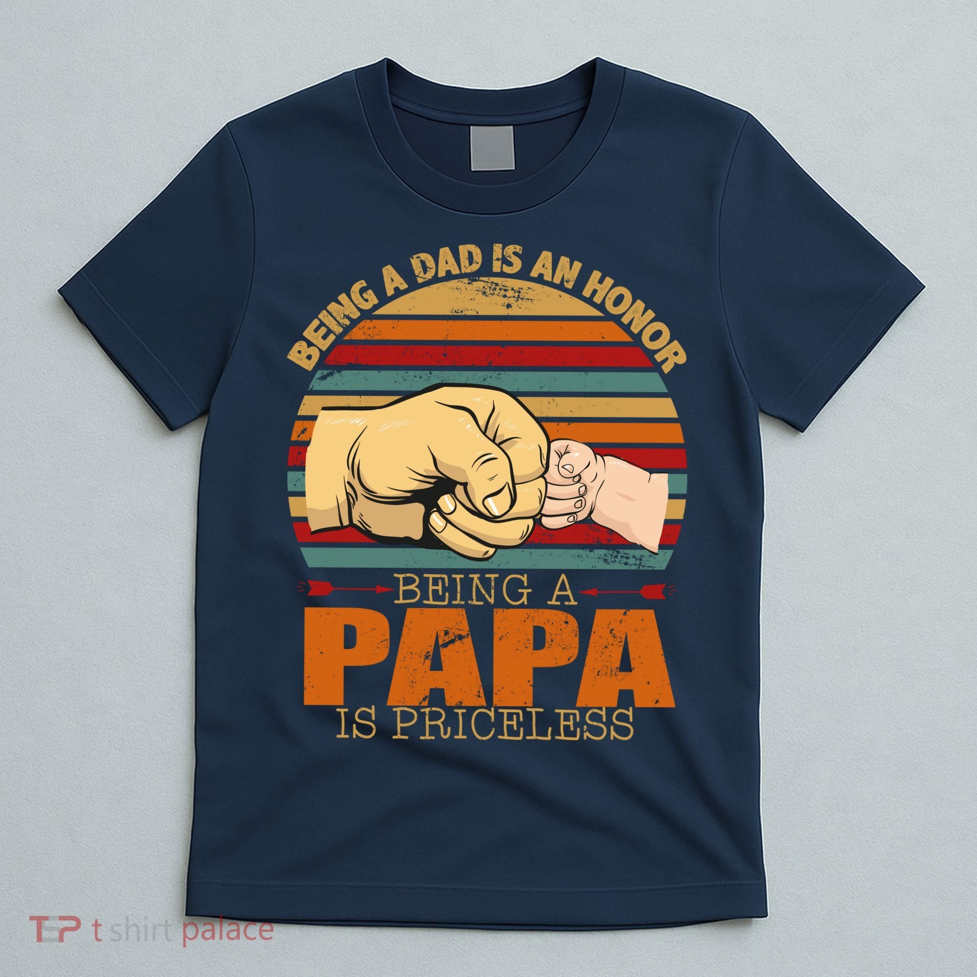 Being A Dad Is An Honor Being Papa Is Priceless T-Shirt