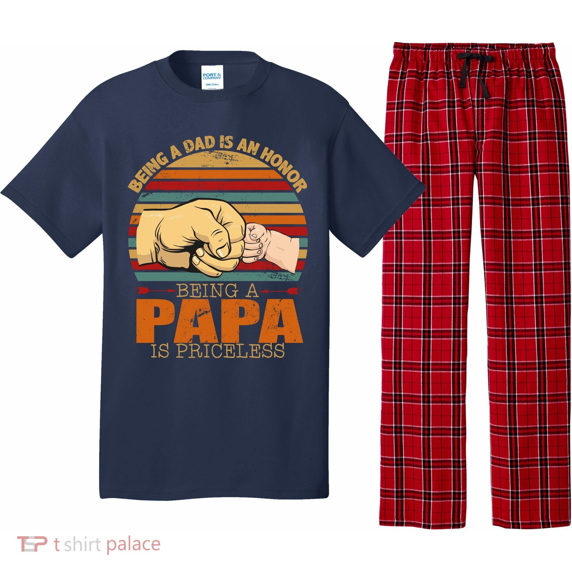 Being A Dad Is An Honor Being Papa Is Priceless Pajama Set