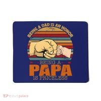 Being A Dad Is An Honor Being Papa Is Priceless Mousepad thumb 0