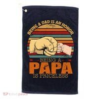 Being A Dad Is An Honor Being Papa Is Priceless Golf Towel thumb 0