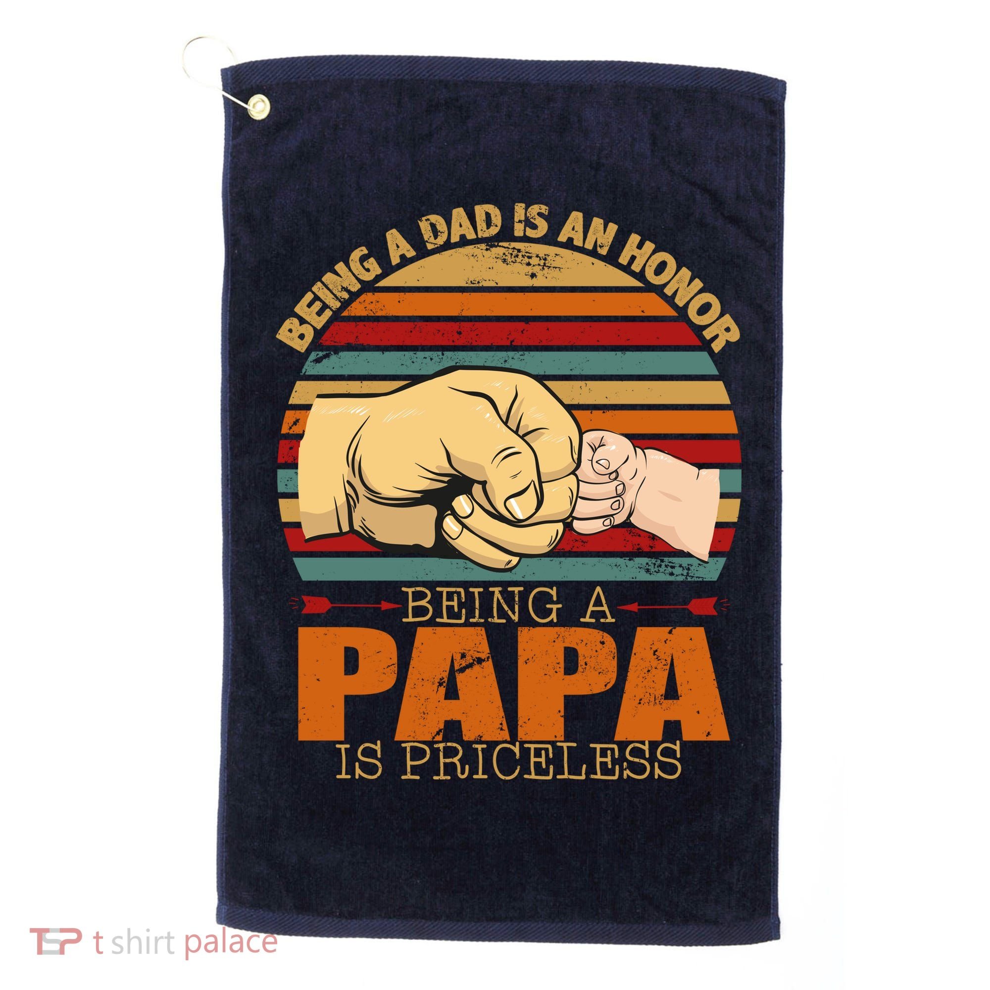 Being A Dad Is An Honor Being Papa Is Priceless Golf Towel