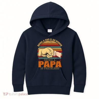 Being A Dad Is An Honor Being Papa Is Priceless Kids Hoodie