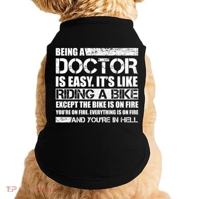 Being A Doctor Is Easy Doggie Tank