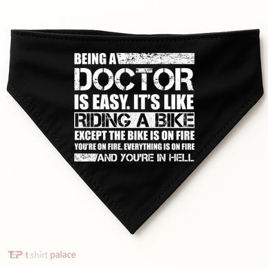 Being A Doctor Is Easy USA-Made Doggie Bandana