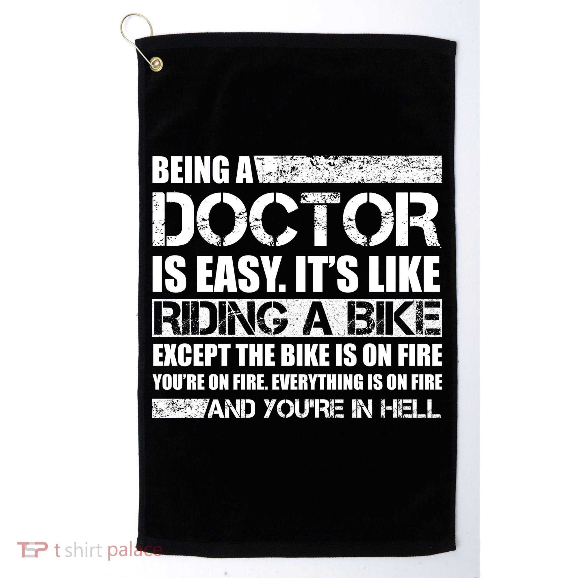 Being A Doctor Is Easy Golf Towel