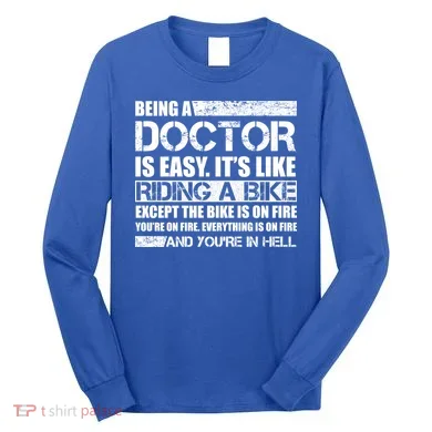 Being A Doctor Is Easy Long Sleeve Shirt