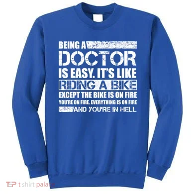 Being A Doctor Is Easy Sweatshirt