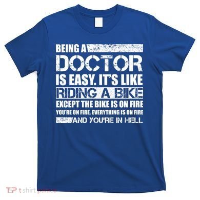 Being A Doctor Is Easy T-Shirt